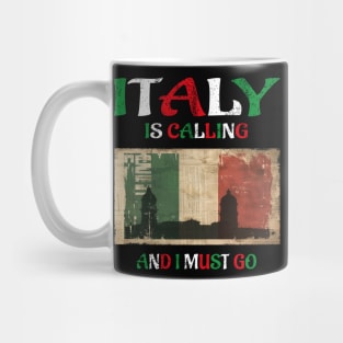 italy is calling and i must go Mug